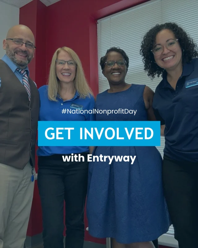 August 17 is National Nonprofit Day!

On this day, we invite you to join our mission and make your own impact.

Whether it’s volunteering, donating, fundraising, or even just spreading the word...we’d love to have you in the Entryway community!

👉 Visit our website (link in bio) or send us a message to get involved.

#NationalNonprofitDay #GetInvolved